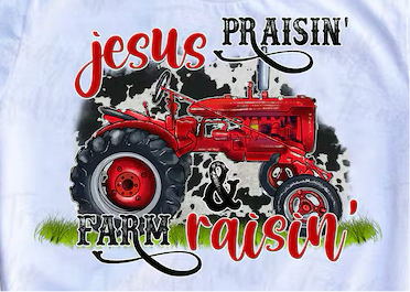 Jesus Praisin’ Farm Raisin’DTF transfer