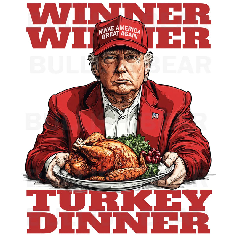 Winner Winner Turkey Dinner Trump DTF Transfer